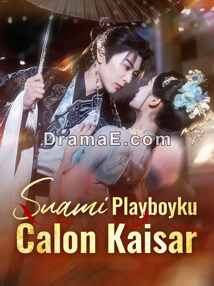Suami Playboyku Calon Kaisar