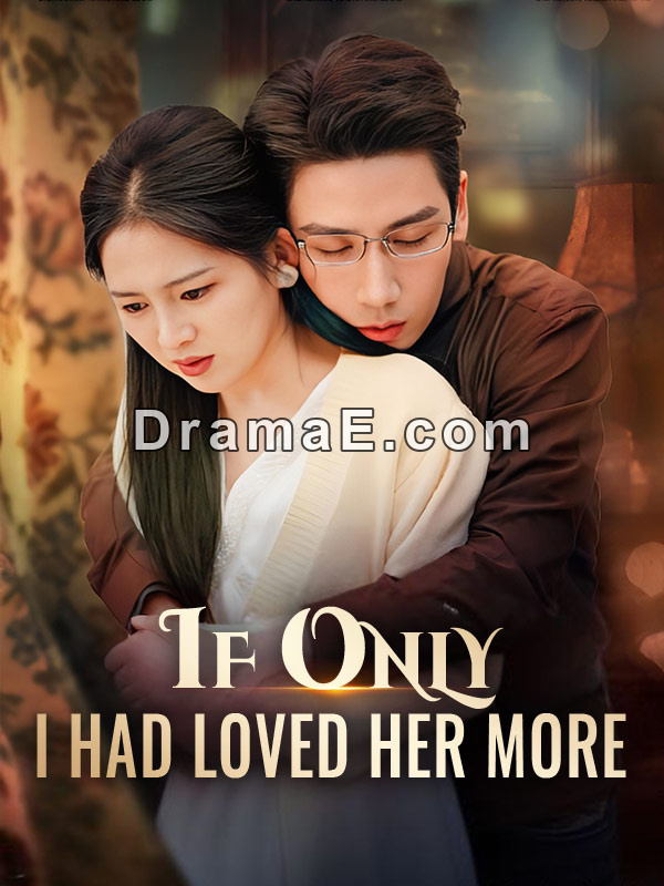 If Only I Had Loved Her More