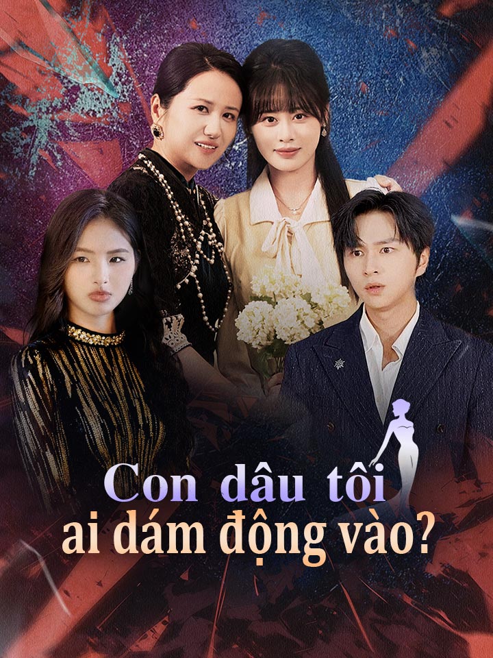 Con dâu tôi ai dám động vào?