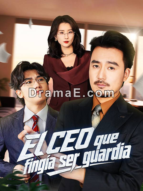 El CEO que fingía ser guardia (Doblado)