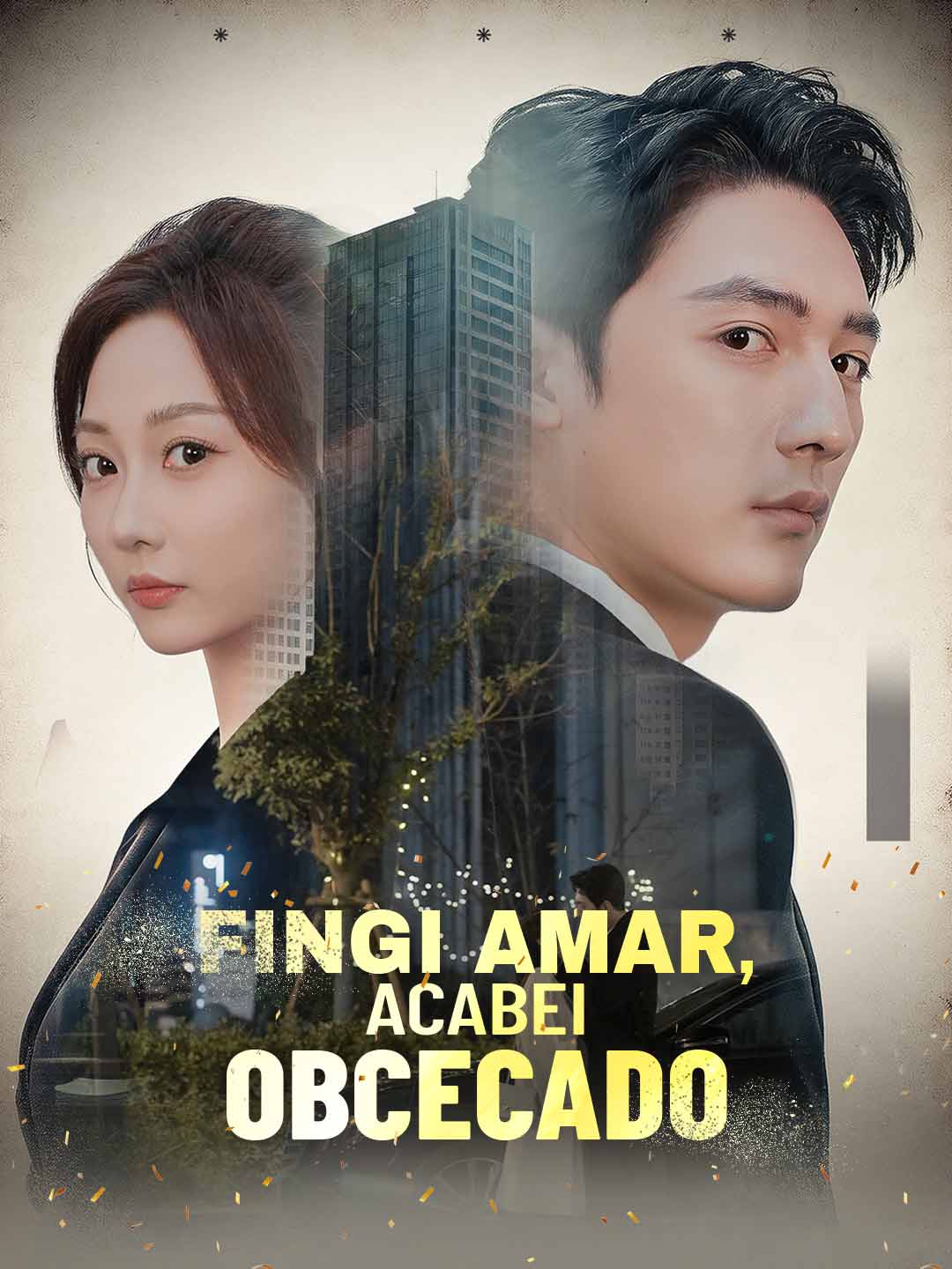 Fingi Amar, Acabei Obcecado
