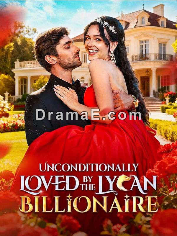 Unconditionlly Loved by the Lycan BillionaireWatch Full Episodes Online