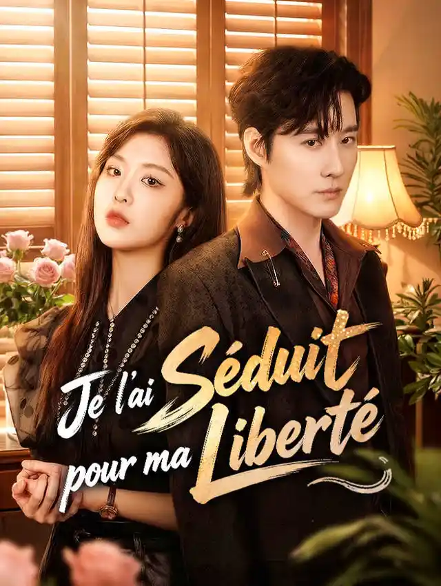Je l'ai séduit pour ma liberté
