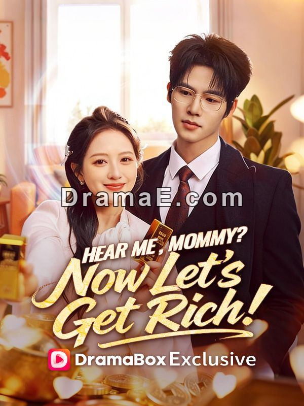 Hear Me, Mommy? Now Let's Get Rich!