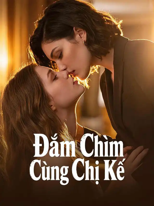 Đắm Chìm Cùng Chị Kế