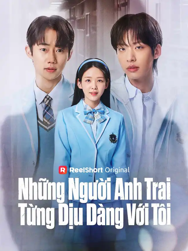 Những Người Anh Trai Từng Dịu Dàng Với Tôi