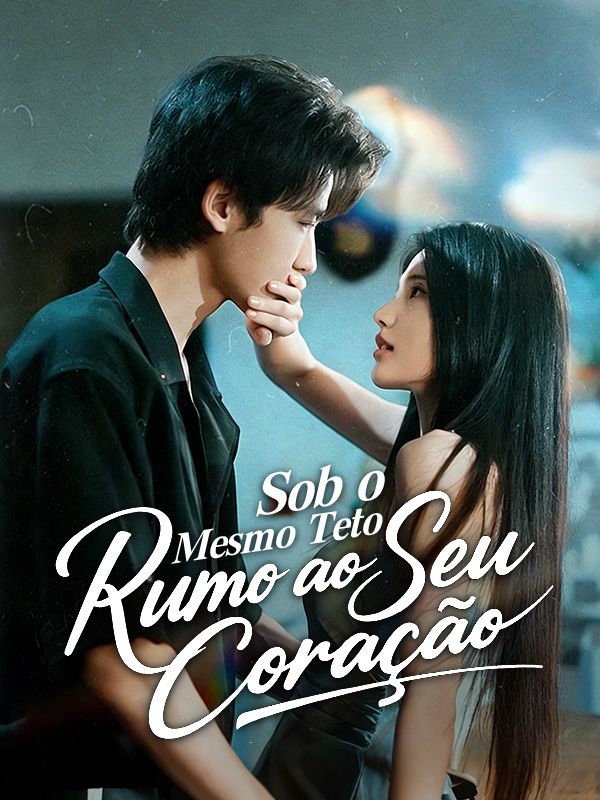 Sob o Mesmo Teto, Rumo ao Seu CoraçãoAssista Todos os Episódios Gratuitamente