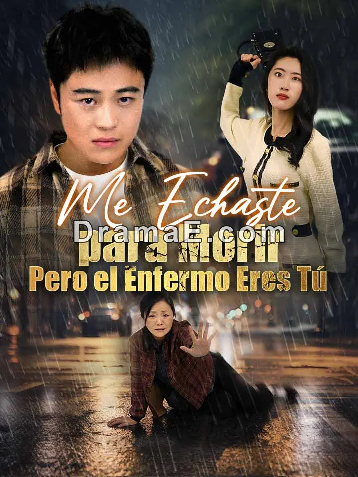 Me Echaste para Morir, Pero el Enfermo Eres Tú