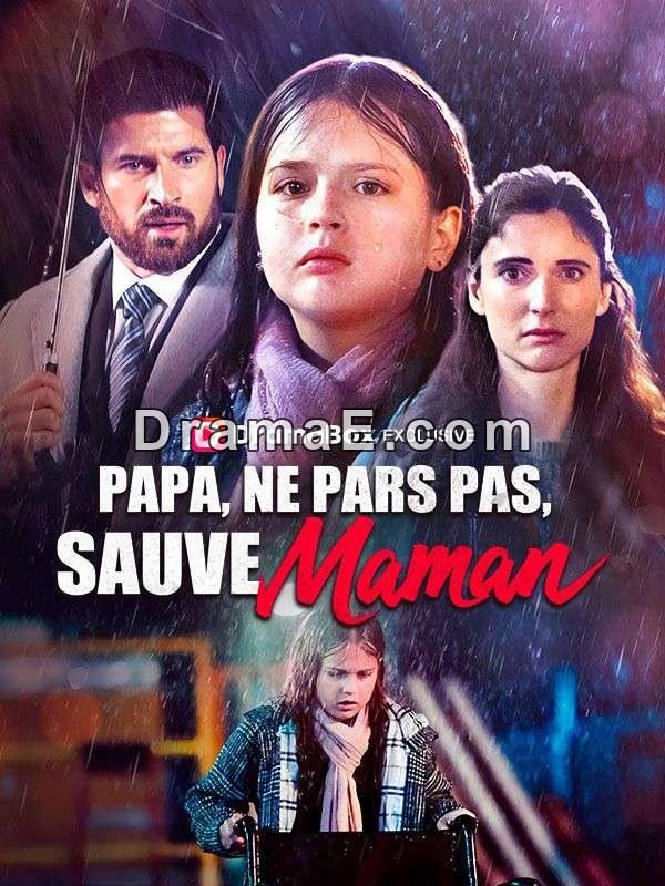 Papa, Ne Pars Pas, Sauve Maman ( Doublé )