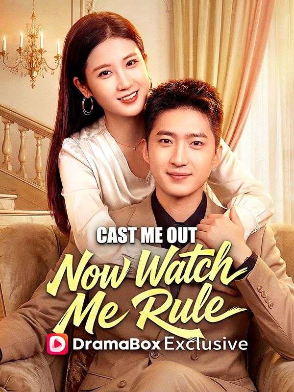Cast Me Out, Now Watch Me RuleXem trọn bộ miễn phí