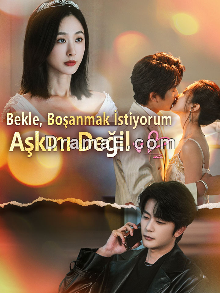 Bekle, Boşanmak İstiyorum, Aşkını Değil