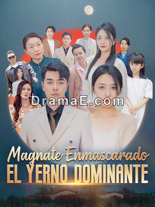 Magnate Enmascarado: El Yerno Dominante (Doblado)