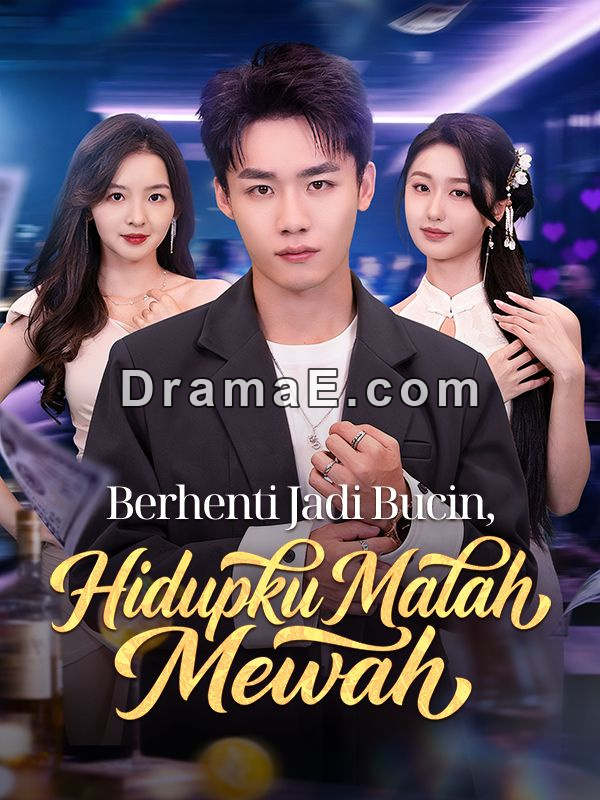 Berhenti Jadi Bucin, Hidupku Malah Mewah (Sulih Suara)Tonton Episode Penuh Gratis