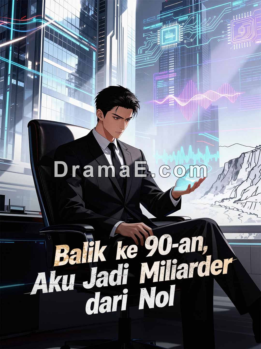 Balik ke 90-an, Aku Jadi Miliarder dari Nol