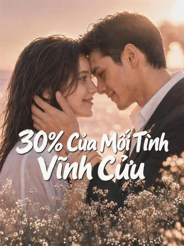 30% Của Mối Tình Vĩnh Cửu