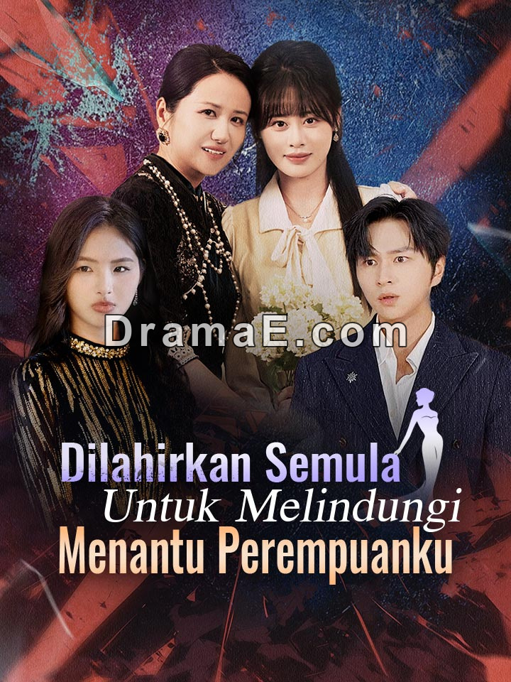 Dilahirkan Semula Untuk Melindungi Menantu Perempuanku