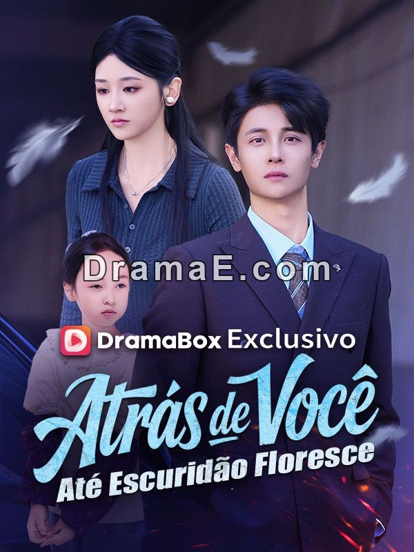 Atrás de Você, Até Escuridão Floresce (Dublado)