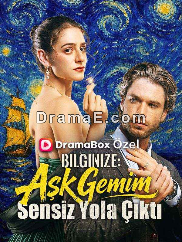 (Dublajlı)Bilginize: Aşk Gemim Sensiz Yola Çıktı
