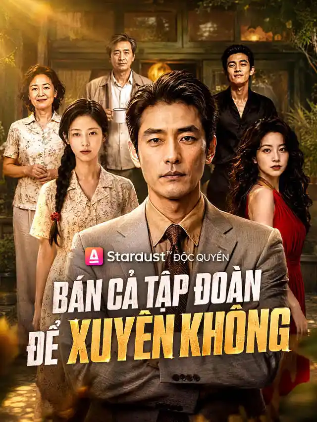 Bán Cả Tập Đoàn Để Xuyên Không