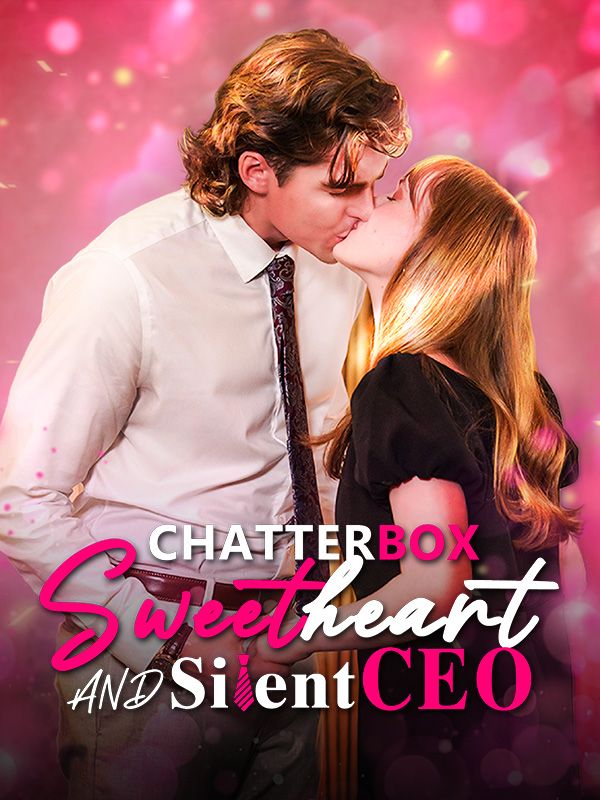 Chatterbox Sweetheart and Silent CEO