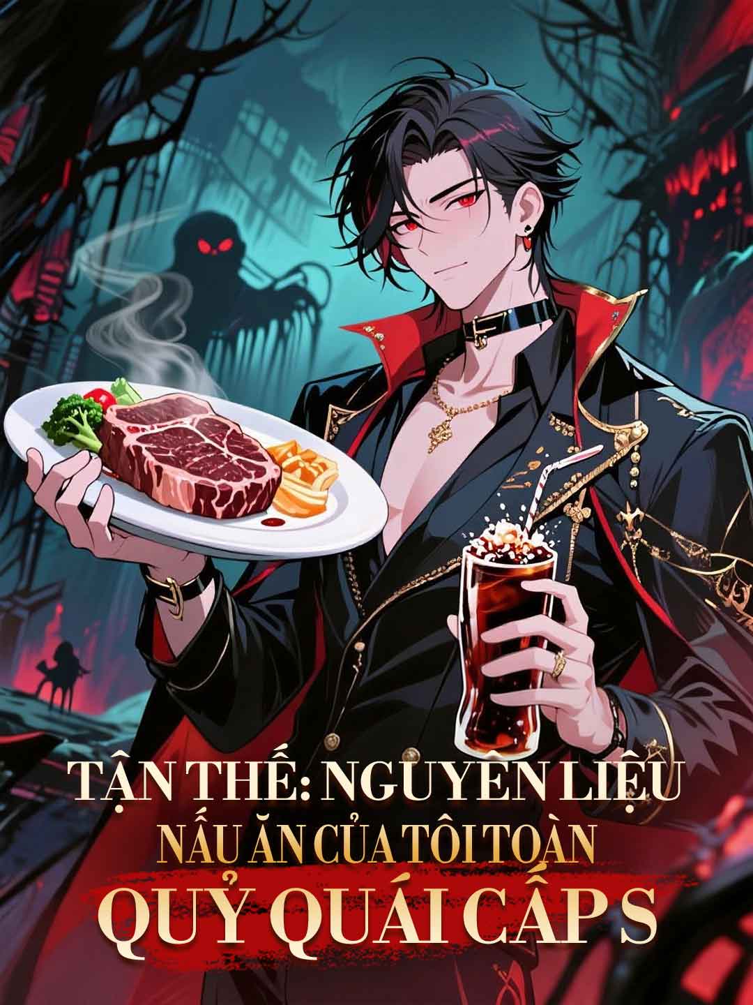 Tận Thế: Nguyên Liệu Nấu Ăn Của Tôi Toàn Quỷ Quái Cấp S